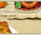 French toast with maple syrup and orange juice | 129 Views | Fame 10.75